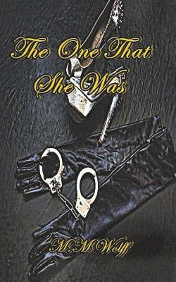 M. M. Wolff - The One That She Was: Book One of The Lies Within Series, Häftad