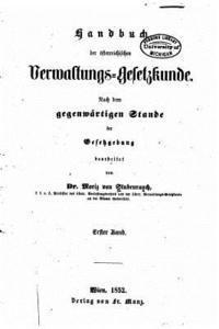 Handbuch der österreichischen verwaltungs-gesetzkunde - Erster Band 1