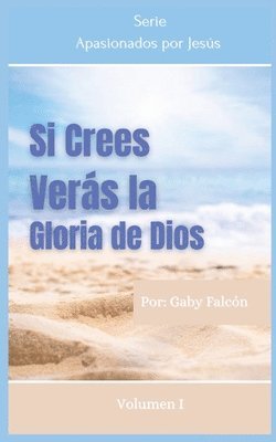 Gaby Falcon R - Si Crees Veras la Gloria de Dios, Häftad