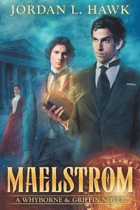 bokomslag Maelstrom: A Whyborne & Griffin Novel