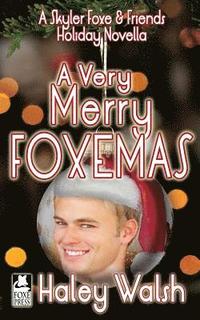 bokomslag A Very Merry Foxemas: A Skyler Foxe & Friends Holiday Novella