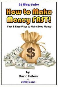 bokomslag How to Make Money Fast!: Fast and Easy Ways to Make Extra Money