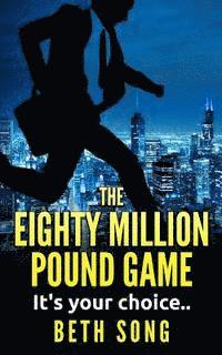 Lisa Song - The Eighty Million Pound Game: It's your choice.., Häftad