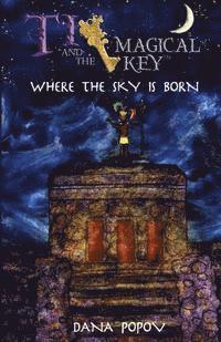 bokomslag Ti and the Magical Key: Where the Sky is Born