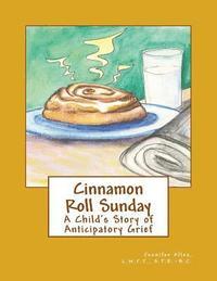 bokomslag Cinnamon Roll Sunday: A Child's Story of Anticipatory Grief