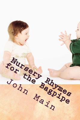 Nursery Rhymes on the Bagpipe: A Scottish Piper Publication 1