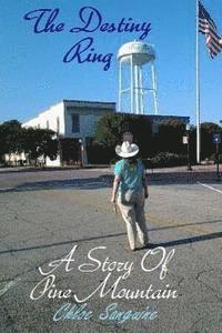 The Destiny Ring: A Story of Pine Mountain 1