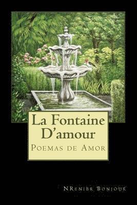 bokomslag La Fontaine D'amour: Pour Aujourd 'hui, pour la e'ternite'