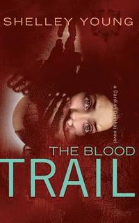 bokomslag The Blood Trail: A Dardian Dreshaj Novel