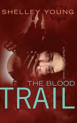 The Blood Trail: A Dardian Dreshaj Novel 1