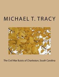 bokomslag The Civil War Buists of Charleston, South Carolina