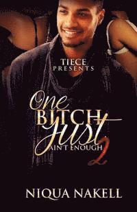 Niqua Nakell - One Bitch Just Ain't Enough 2, Häftad