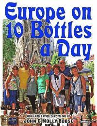 Molly L. Boose, John H. Boose - Europe on 10 Bottles a Day: Mug & Mali's Miscellany Volume 38, Häftad