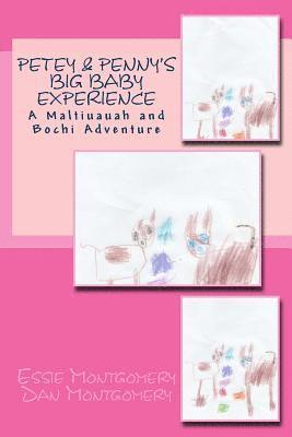 bokomslag Petey & Penny's Big Baby Experience: A Maltiuauah and Bochi Adventure