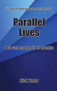 bokomslag Parallel Lives: A lot can happen in 12 months