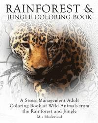 bokomslag Rainforest & Jungle Coloring Book: A Stress Management Adult Coloring Book of Wild Animals from the Rainforest and Jungle