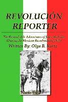 Revolución Reporter: A Reporter and His Life 1