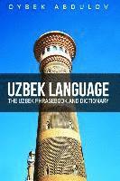 Uzbek Language: The Uzbek Phrasebook and Dictionary 1