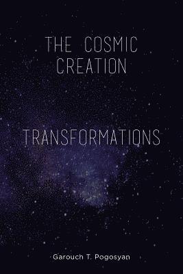 bokomslag The Cosmic Creation & Transformations