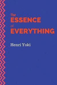 Henri Yoki - The Essence of Everything, Häftad