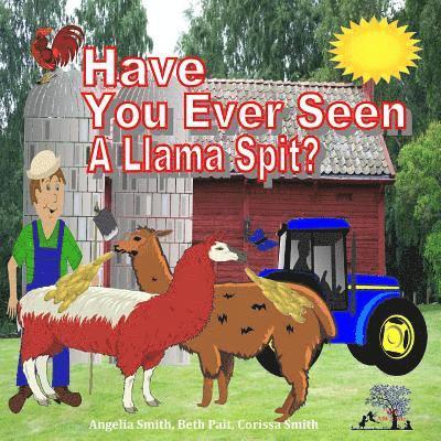 Have You Ever Seen a Llama Spit? 1