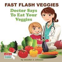 Jennifer Johnson - Fast Flash Veggies: Doctor Says To Eat Your Veggies, Häftad. Tillgänglighet: Lägg i varukorg