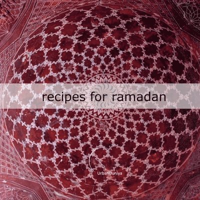 Recipes for Ramadan: by UrbanDuniya 1