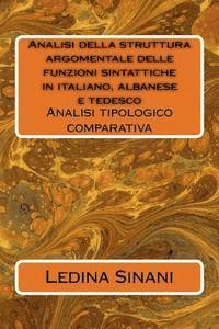 bokomslag Analisi della struttura argomentale delle funzioni sintattiche in italiano, albanese e tedesco: Analisi tipologico comparativa