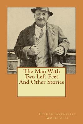 The Man With Two Left Feet And Other Stories 1