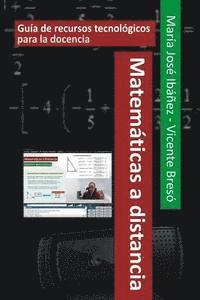 bokomslag Matemáticas a distancia: Guía de recursos tecnológicos para la docencia