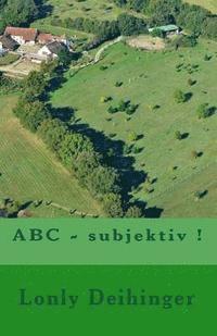 bokomslag ABC - subjektiv !: subjektiv