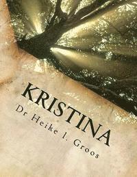 bokomslag Kristina: Tomorrow is the beginning of hundred new days