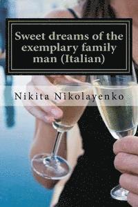 bokomslag Sweet dreams of the exemplary family man (Italian)