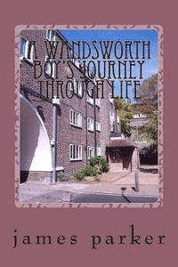 A Wandsworth Boy's Journey through Life: Life in London and betond 1
