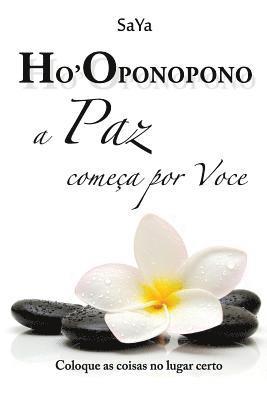 Ho'oponopono A Paz começa por Voce: Coloque as coisas no lugar certo 1