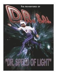 bokomslag The Adventures of DR. S.O.L.: DOCTOR Speed OF LIGHT