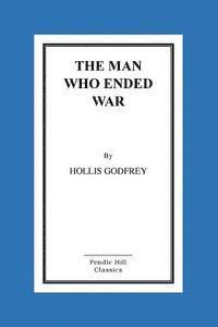 The Man Who Ended War 1