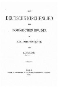 bokomslag Das deutsche Kirchenlied der böhmischen Brüder im XVI. Jahrhunderte