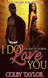 bokomslag I Do Love You: The Heart of a Hudson