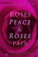 bokomslag Peace & Roses / Roses & Paix: English French Bilingual Edition, Words of wisdom and Roses