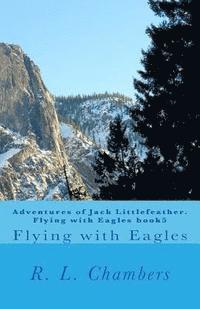 bokomslag Adventures of Jack Littlefeather. Flying with Eagles book5: Flying with Eagles