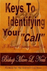 bokomslag Keys To Identifying Your 'Call': A Ministry of Opportunity Awaits You!