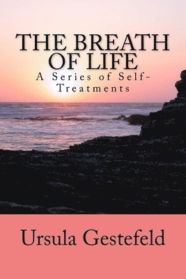 bokomslag The Breathe of Life: A Series of Self-Treatments