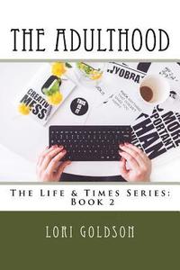 bokomslag The Adulthood: The Life & Times Series: Book 2