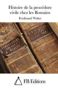Ferdinand Walter, Fb Editions - Histoire de la procédure civile chez les Romains, Häftad