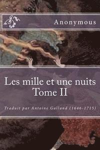 bokomslag Les mille et une nuits Tome II: Traduit par Antoine Galland (1646-1715)