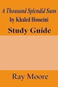 bokomslag A Thousand Splendid Suns by Khaled Housseini: A Study Guide