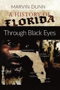 bokomslag A History of Florida: Through Black Eyes