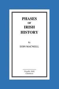Eoin MacNeill - Phases of Irish History, Häftad