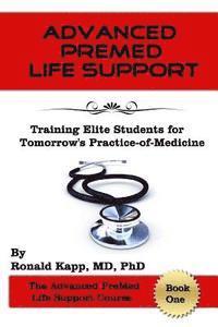 Advanced PreMed Life Support: Training Elite Students for Tomorrow's Practice-of-Medicine 1